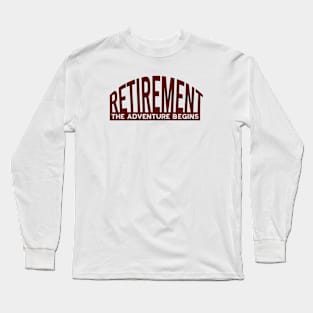 Retirement the Adventure Begins Long Sleeve T-Shirt